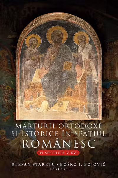 Mărturii ortodoxe și istorice în spațiul românesc în secolele V-XVI