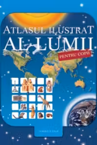 Atlasul ilustrat al lumii pentru copii