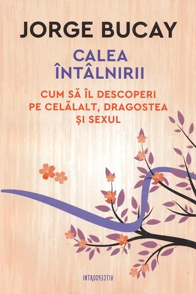 Introspectiv. CALEA INTALNIRII. Jorge Bucay