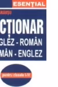 Dictionar englez-roman,roman-englez (clasele I-IV)