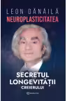 Neuroplasticitatea: Secretul longevitatii creierului