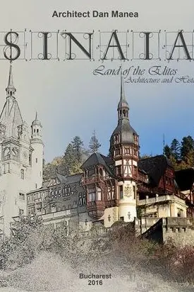 Sinaia, land of the Elites. Architecture and history