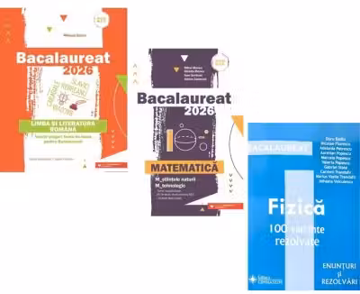 Pachet Bacalaureat 2026. Limba si literatura romana, Matematica M-stiintele-naturii si M-tehnologic si Fizica 100 variante rezolvate - Mihaela Dobos, Mihai Monea, Doru Badiu