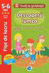 Descopera lumea - 5-6 ani. Grupa mare
