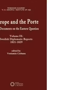Europe and the Porte. New documents on Eastern Question, volume IX. Swedish diplomatic reports 1821-1829