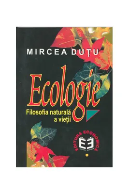 Ecologie. Filosofia naturala a vietii