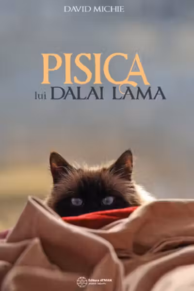 Pisica lui Dalai Lama. Seninătatea și înțelepciunea lui Dalai Lama