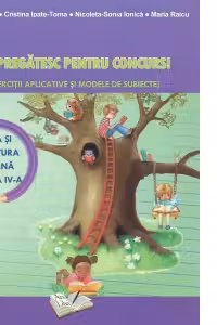 Ma pregatesc pentru concurs! Limba si literatura romana clasa a IV-a