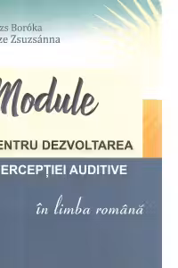 Module pentru dezvoltarea perceptiei auditive in limba romana - Boroka Balazs, Zsuzsanna Becze