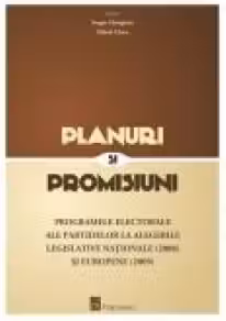 Planuri si promisiuni - programele electorale ale partidelor la alegerile legislative nationale (2008) si europene (2009)