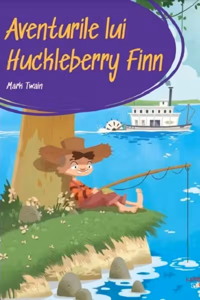 Prima mea biblioteca. Aventurile lui Huckleberry Finn