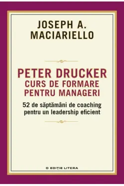 Peter Drucker. Curs de formare pentru manageri