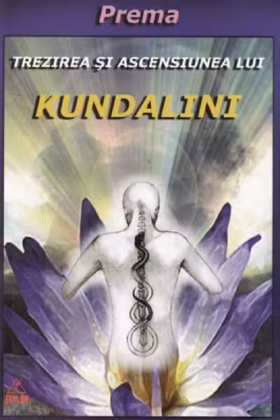 Trezirea si ascensiunea lui Kundalini