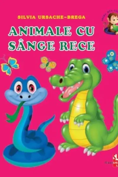 Prima mea carticica. Animale cu sange rece