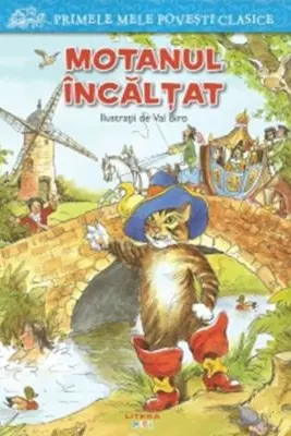 PRIMELE MELE POVESTI CLASICE. MOTANUL INCALTAT