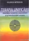 Terapia unificarii (Abordare holistica a dezvoltarii si a transformarii umane)