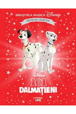 Biblioteca magica. DISNEY. 101 DALMATIENI. Editie de colectie