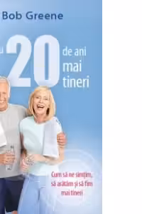 Cu 20 de ani mai tineri