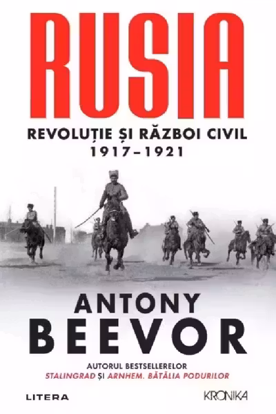 Kronika. RUSIA. Revolutie si Razboi Civil 1917–1921.