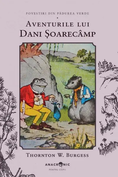 Aventurile lui Dani Soarecamp. Seria Povestiri din Pădurea Verde Vol.6