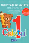 Activități integrate - clasa pregătitoare. Caietul nr. 1