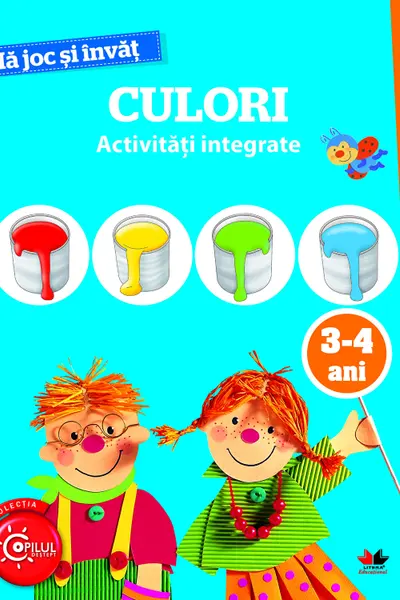 MA JOC SI INVAT. Culori. Activitati integrate. 3-4 ani