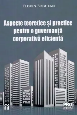 Aspecte teoretice si practice pentru o guvernanta corporativa eficienta