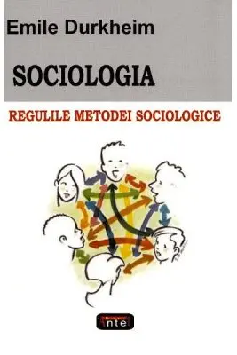 Sociologia. Regulile metodei sociologice