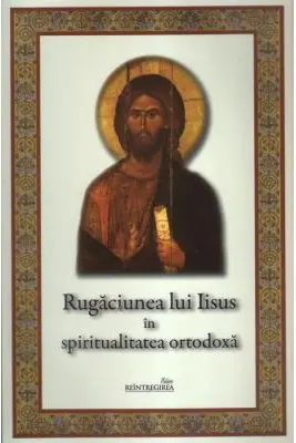 Rugaciunea lui Iisus in spiritualitatea ortodoxa