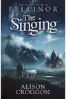 The Singing. The Fourth Book of Pellinor
