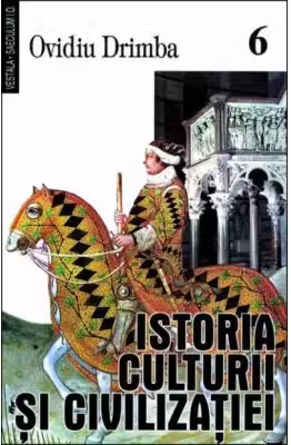 Istoria culturii si civilizatiei, volumele 6-8