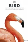 Bird: The Definitive Visual Guide