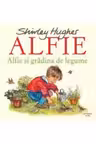 ALFIE. ALFIE SI GRADINA DE LEGUME.