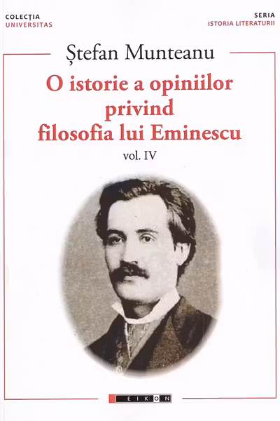 O istorie a opiniilor privind filosofia lui Eminescu, vol. 4