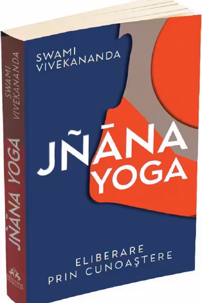 Jnana Yoga. Eliberare prin cunoastere