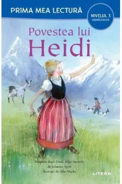 Prima mea lectura. POVESTEA LUI HEIDI. (nivelul 3)