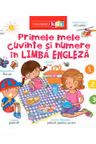 Primele mele cuvinte si numere in Limba Engleza