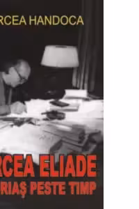 Mircea Eliade - Un urias peste timp