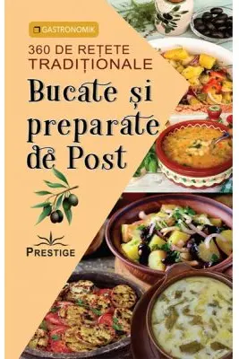 Bucate si preparate de post. 360 de retete traditionale