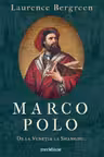 Marco Polo. De la Venetia la Shangdu
