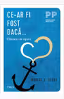 Ce-ar fi fost daca... Eliberarea de regrete