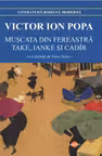 Muscata din fereastra. Take, Ianke si Cadir