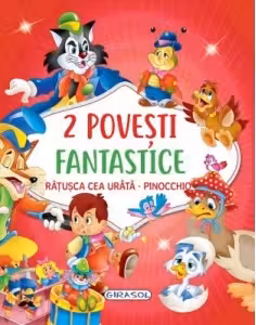 2 Povesti fantastice:Ratusca cea urata/Pinocchio