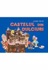 Castelul din dulciuri. Carte jucarie