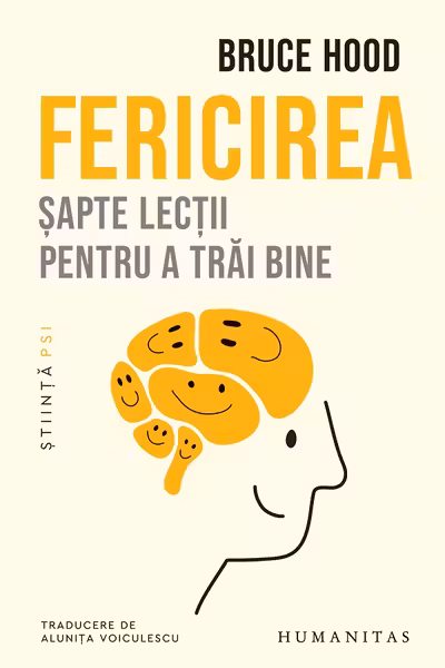 Fericirea. Sapte lectii pentru a trai bine