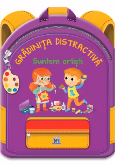 Gradinita distractiva. Suntem artisti