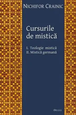 Cursurile de mistica. 1 Teologie mistica, 2 Mistica germana