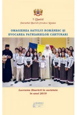 Lucrarea Bisericii in societate in anul 2019. Omagierea satului romanesc si evocarea patriarhilor carturari - Preafericitul Parinte Patriarh Daniel