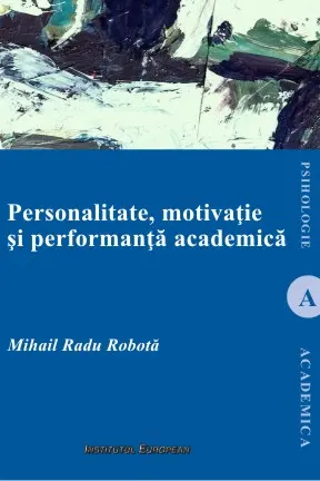 Personalitate, motivație și performanța academică