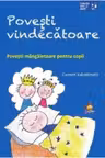 Povesti vindecatoare. Povesti mangaietoare pentru copii